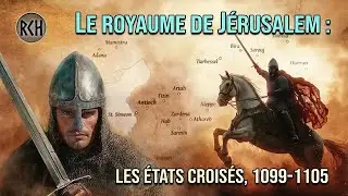 L&rsquo;incroyable &eacute;pop&eacute;e des premiers crois&eacute;s : naissance des &Eacute;tats latins d&rsquo;Orient