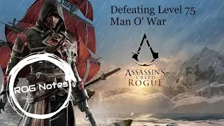 Assassin's Creed Rogue || Cold Fire || Defeating Level 75 Man O' War