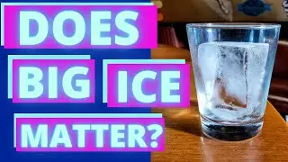 DOES BIG ICE REALLY MATTER FOR WHISKEY POURS OR IN COCKTAILS? | THIS VIDEO TESTS ICE OUT | 2022