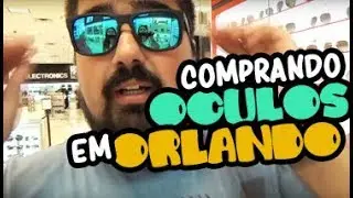 COMPRANDO ÓCULOS em ORLANDO