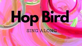 Hop Bird  (Exley) | Lyrics | Sing Along | Trinity