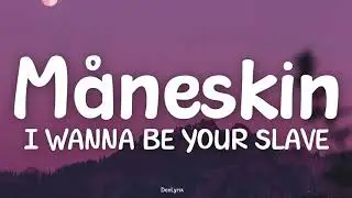 Måneskin - I WANNA BE YOUR SLAVE (Lyrics/Testo)