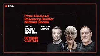 Beyond Castles &mdash; Rosemary Bechler & Michael Sinclair in conversation with Peter MacLeod | DiEM25