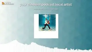 your clement podcast local artist rock  sound