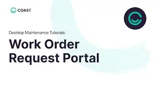 Work Order Request Portal | Coast Tutorials