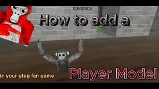 How To Add A Player Model In Your Gorilla Tag Fan Game