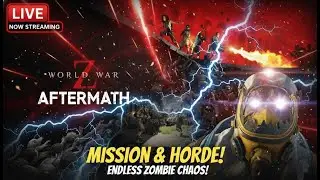 WORLD WAR Z: AFTERMATH LIVE! 🚨 Missions & Horde Mode Mayhem! With mods