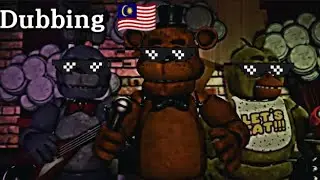 Fnaf Dubbing Malaysia