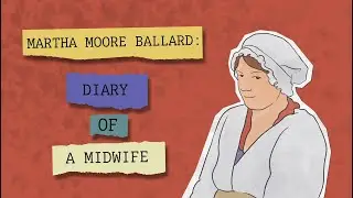 Martha Moore Ballard: Diary of a Midwife