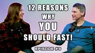 12 Biblical Reasons to Fast and Pray!  - Episode #9