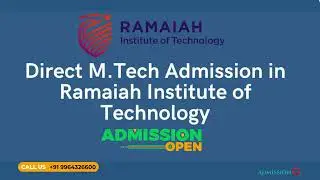 MTech Course admission in Ramaiah Institute of Technology | Contact for Ramaiah College 9964326600