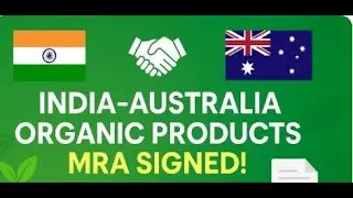 India-Australia Organic Products MRA Signed | ECTA Agreement Update | Current Affairs 2025