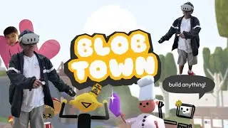 Blob Town - VR experience POV
