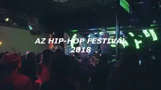 2018 Az Hip Hop Festival (Recap)