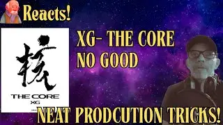 Old Man Checks Out XG - NO GOOD | THE CORE