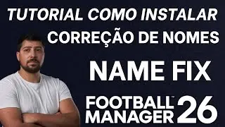 Como Instalar o Name Fix no FM26 | Nomes Licenciados de Clubes e Competi&ccedil;&otilde;es!