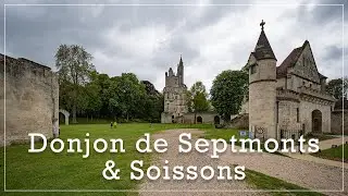 Aisne - Donjon de Septmonts et visite de Soissons