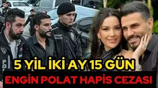 ŞOK HABER | ENGIN POLAT VE  BABASI SEZGIN POLAT HAPIS CEZASI!