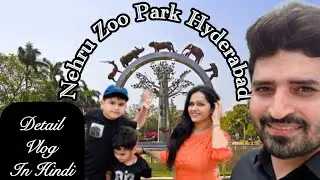 A Day at Nehru Zoological Park, Hyderabad - Complete Guide! Latest Details 2025 HINDI