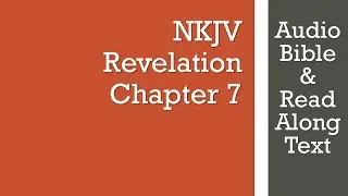 Revelation 7 - NKJV - (Audio Bible & Text)