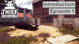 Thief Simulator - Episode 1 - The Start | First Playthrough