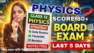 How to Score 80+ in Physics in Last 5 Days 🚀 | CBSE Class 12 Boards Strategy 2026 😱 no one will fail