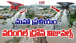 Warangal Drone Visuals-వరంగల్ డ్రోన్ విజువల్స్ | Heavy Floods In Warangal Exclusive Video | CVR News