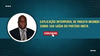 Makuta Nkondo sobre sua saída na UNITA 