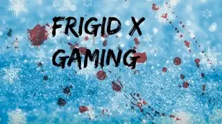 Frigid X Intro (Here the journey begins)