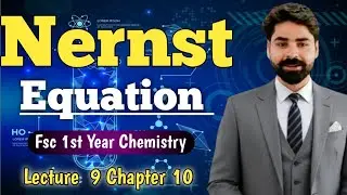 Nernst Equation | Lecture 9 | Chapter 10 | FSc 1st Year Chemistry | Electrochemistry