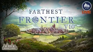 Let's Try Farthest Frontier V 1.0 for the first time!  | Building and Brews | LIVE!