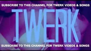 Top Twerk Songs Of All Time Playlist