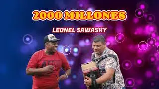 2000 MILLONES LEONEL SAWASKY