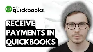 How To Receive Payments In QuickBooks Online [2026 Guide]