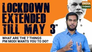 Lockdown extended till May 3rd | PM Modi wants you to do 7 things | Nishan Chilkuri reports