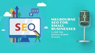 Melbourne SEO for Small Businesses Climb the Digital Ranks in 2024