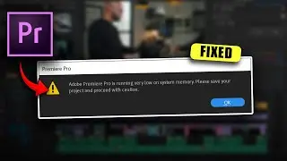 How to Fix Adobe Premiere Pro is Running Very Low on System Memory