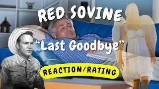 Red Sovine -- Last Goodbye  [REACTION/GIFT]
