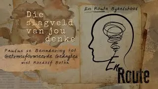 En Route Bybelskool: Paulus se denke #1 - Onthou! Jy is tot alles in staat... (Roedolf Botha)
