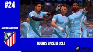 bounce back di ucl ! | FIFA  Career Mode #24