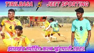 Tirilbasa 🆚 Jeet Sporting | 2nd Round | At - JSC Khutpani football match 2025