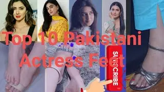 Pakistani Actresses Most Beautifull Feet | Top 10 Pakistani actresses