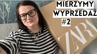 MIERZYMY WYPRZEDAŻ - ZARA #2 - Czy coś zostawiłam? 🤔