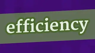 EFFICIENCY pronunciation &bull; How to pronounce EFFICIENCY