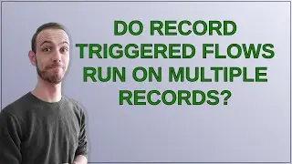 Salesforce: Do record triggered flows run on multiple records?