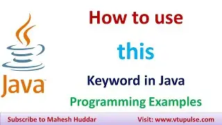 this Keyword | What is this keyword in Java | How to use this keyword in Java by Mahesh Huddar
