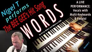 WORDS the Bee Gees Song performed LIVE by Nigel T with his Amazing Multi Keyboard setup