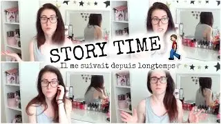 ~ STORY TIME : Il me suivait depuis longtemps !!🚶🏻