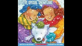 A Very Special Snowflake Read Aloud by Don Hoffman