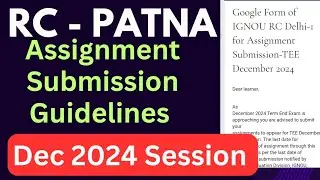 Ignou RC Patna Assignment Submission Guidelines Dec 2024 session| ignou Assignment guide